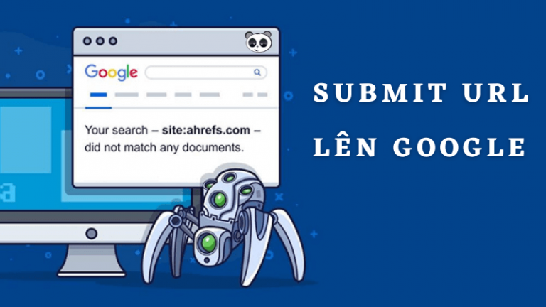 Submit URL lên Google là gì? Hướng dẫn cách submit URL lên Google nhanh ...